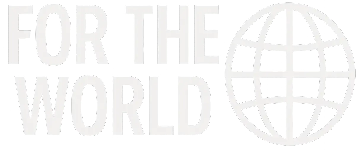 For The World
